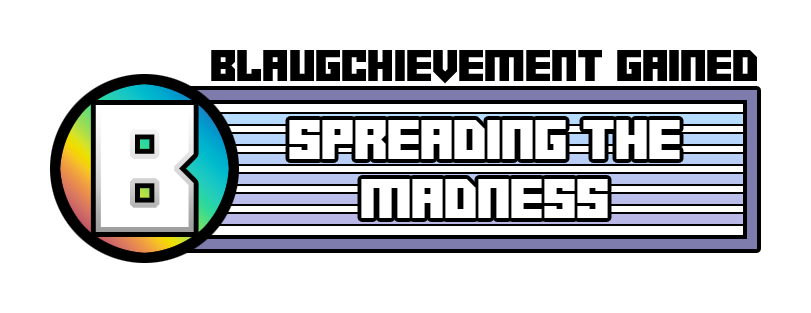 Spreading the Madness achievement.